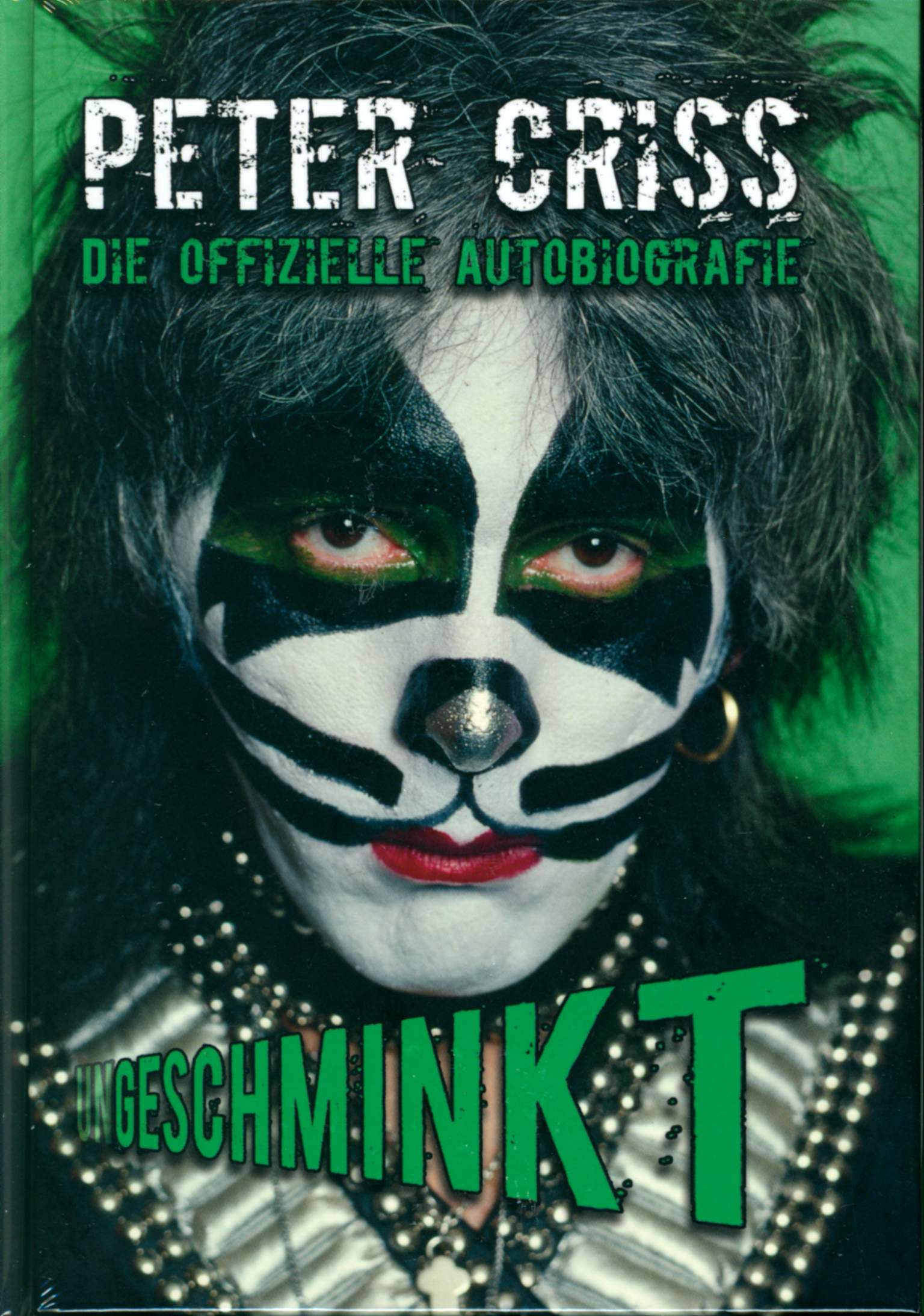 Kiss / Peter Criss / Larry Sloman: Ungeschminkt - die offizielle Autobiografie