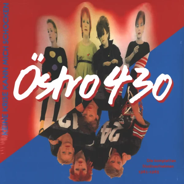 Östro 430: Keine Krise Kann Mich Schocken (Die Kompletten Studioaufnahmen 1981 - 1983)