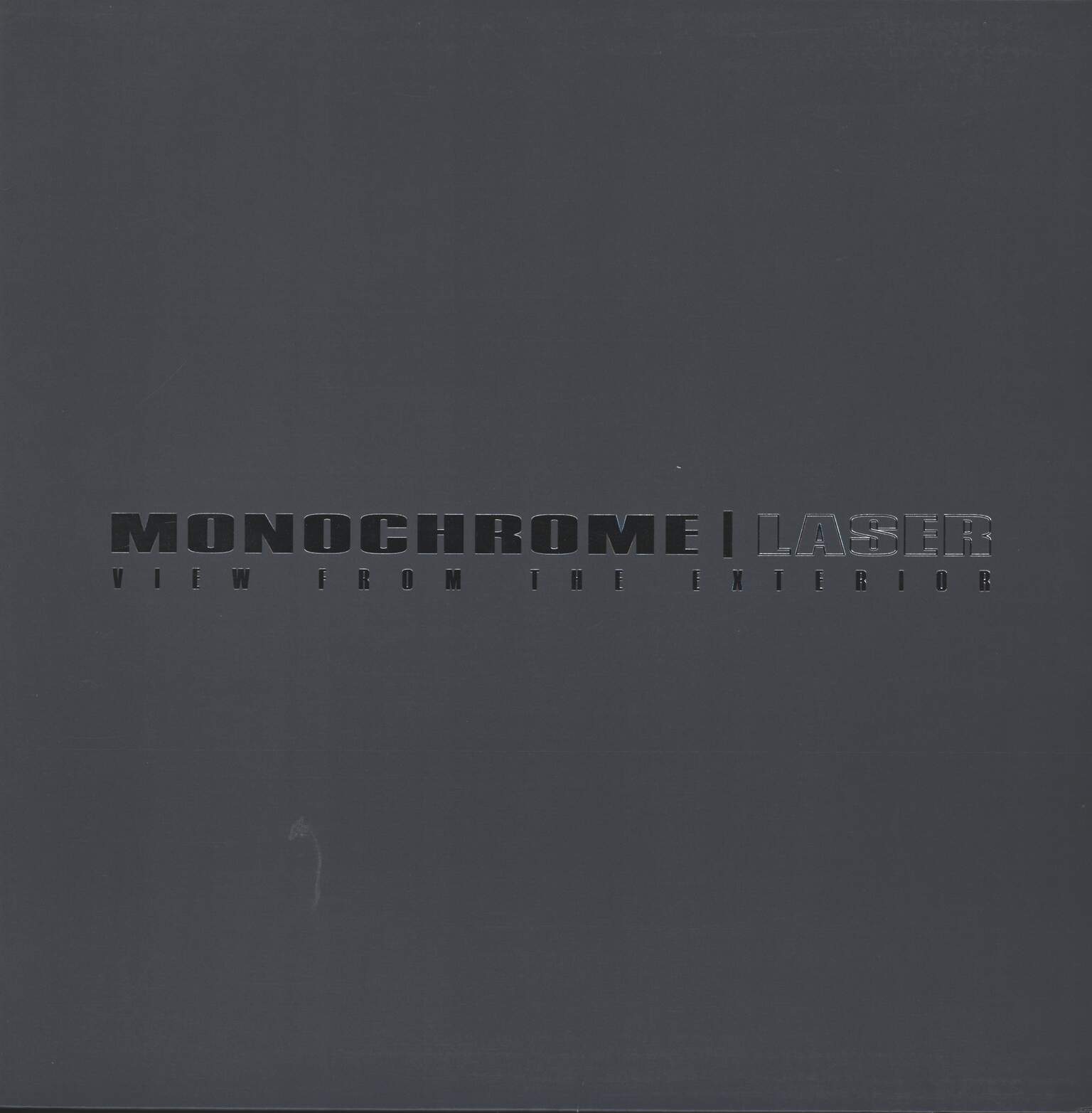 Monochrome: Laser (View From The Exterior)