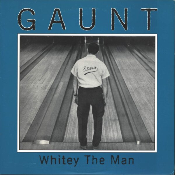 Gaunt: Whitey The Man