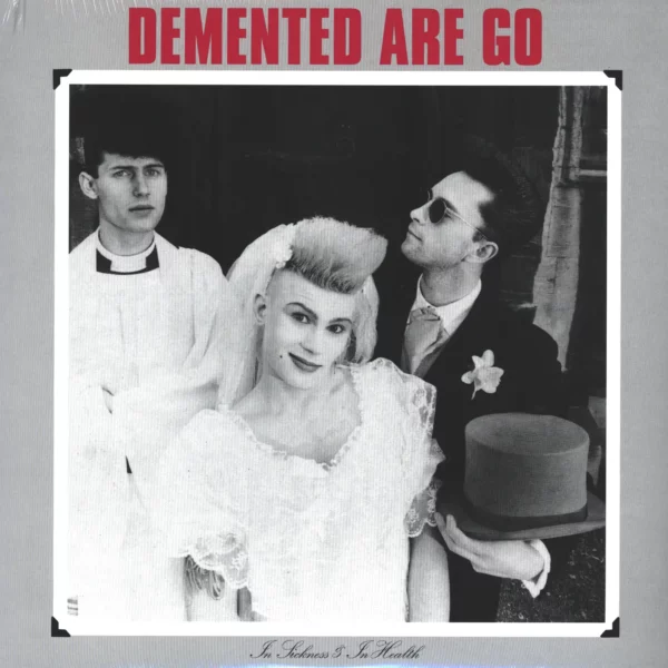 Demented Are Go: In Sickness & In Health