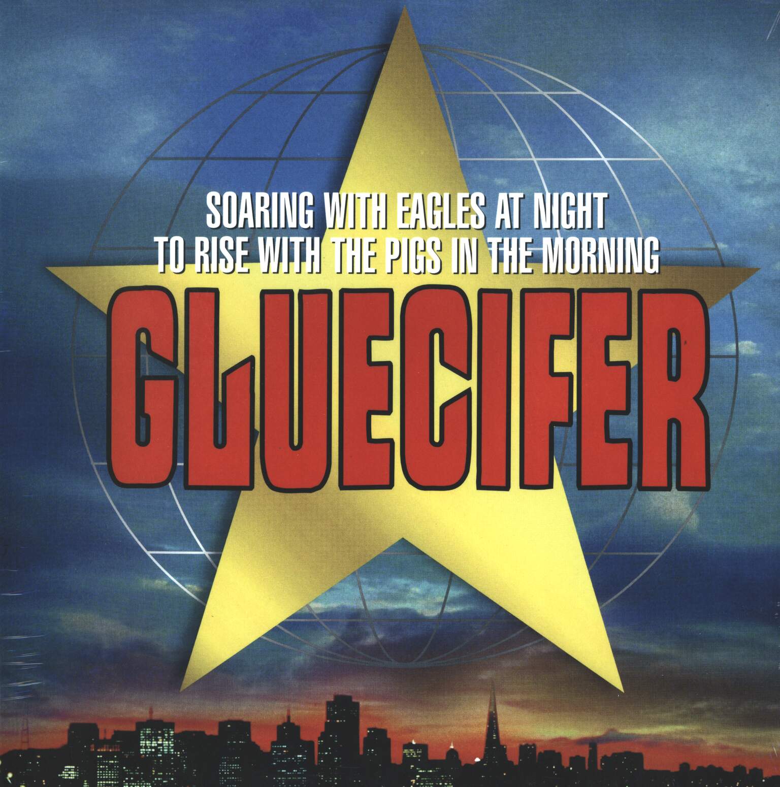 Gluecifer: Soaring With Eagles At Night To Rise With The Pigs In The Morning