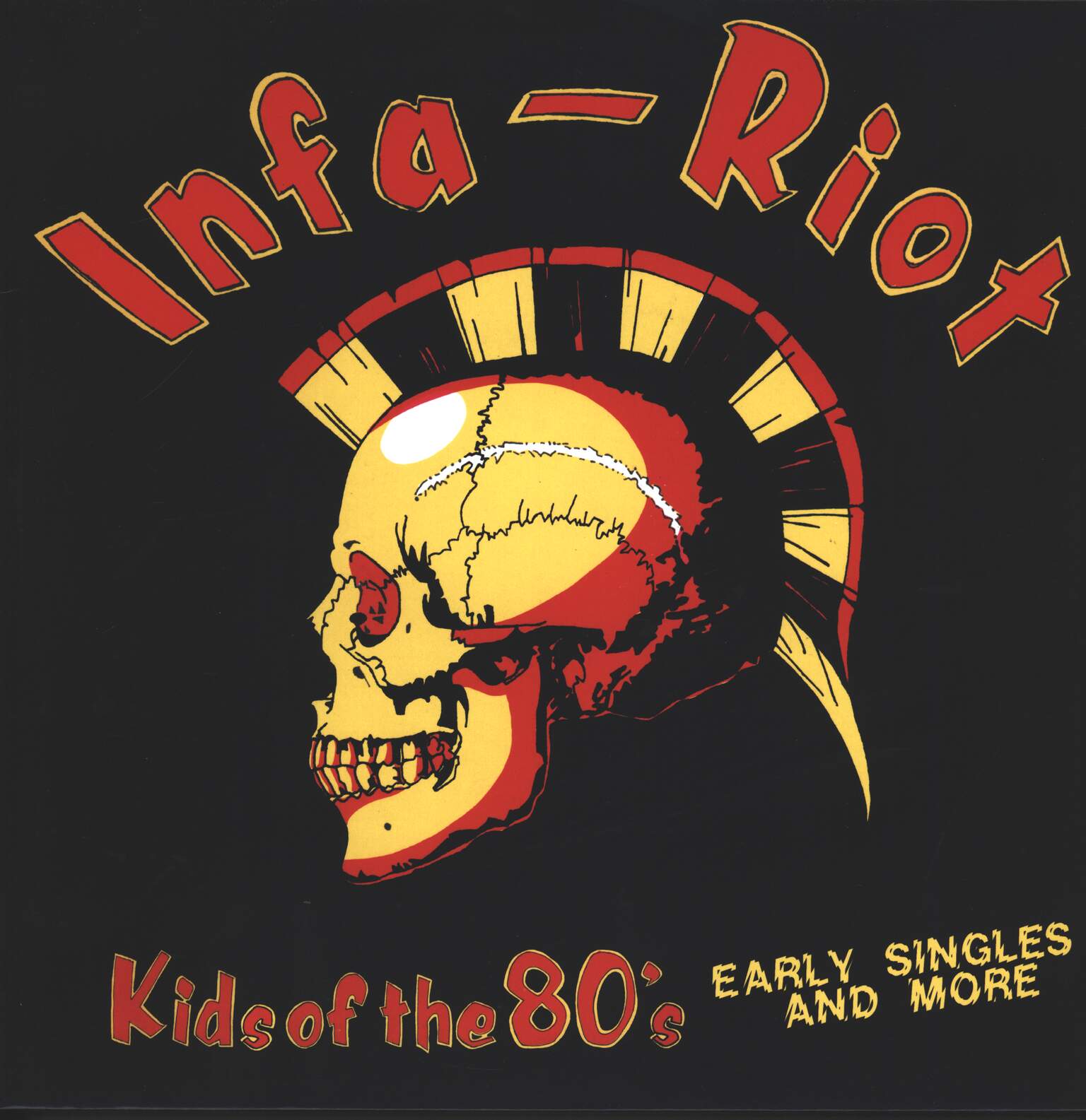 Infa-Riot: Kids Of The 80's (Early Singles And More)