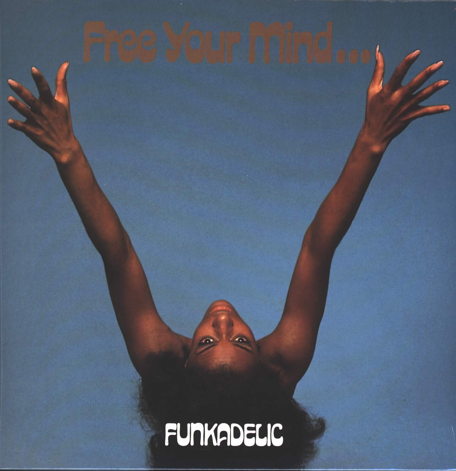 Funkadelic: Free Your Mind And Your Ass Will Follow