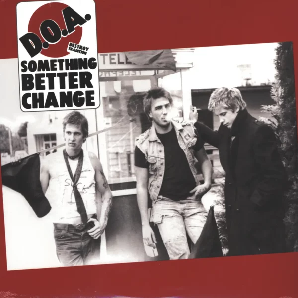 D.O.A.: Something Better Change