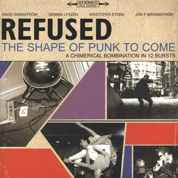 Refused: The Shape Of Punk To Come (A Chimerical Bombination In 12 Bursts)