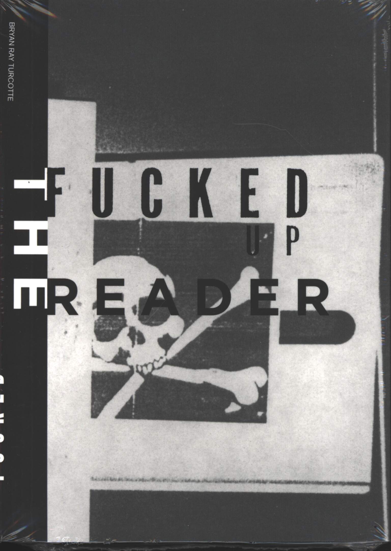 Bryan Ray Turcotte: The Fucked Up Reader