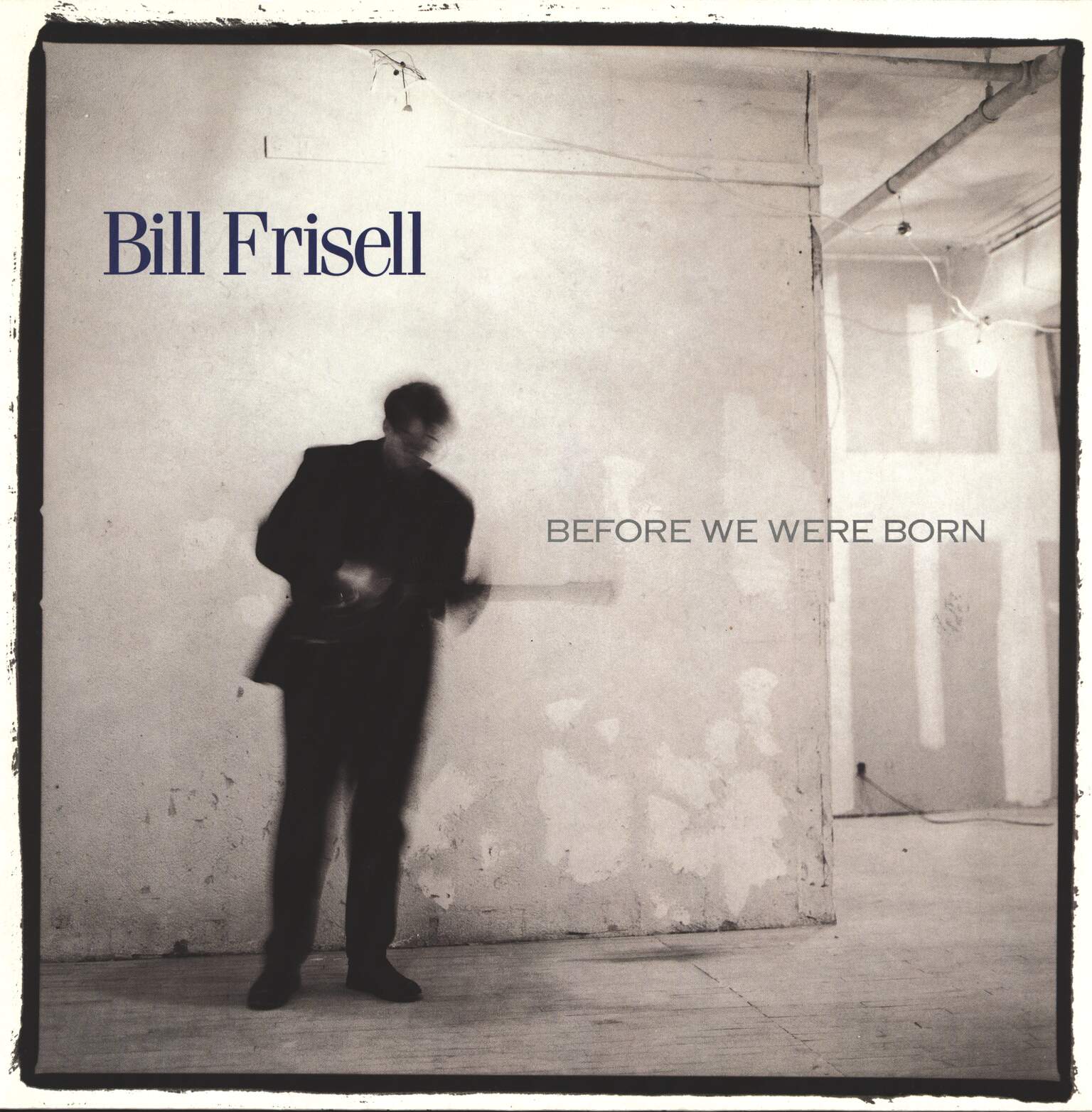 Bill Frisell: Before We Were Born