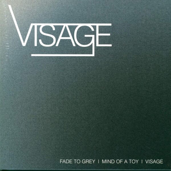 Visage: Fade To Grey/Mind Of A Toy/Visage