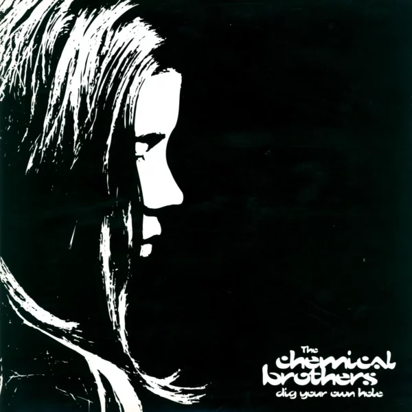 The Chemical Brothers: Dig Your Own Hole