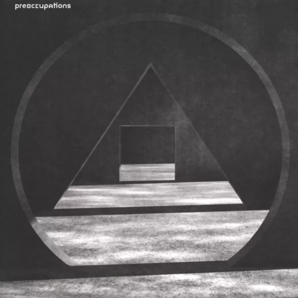 Preoccupations: New Material