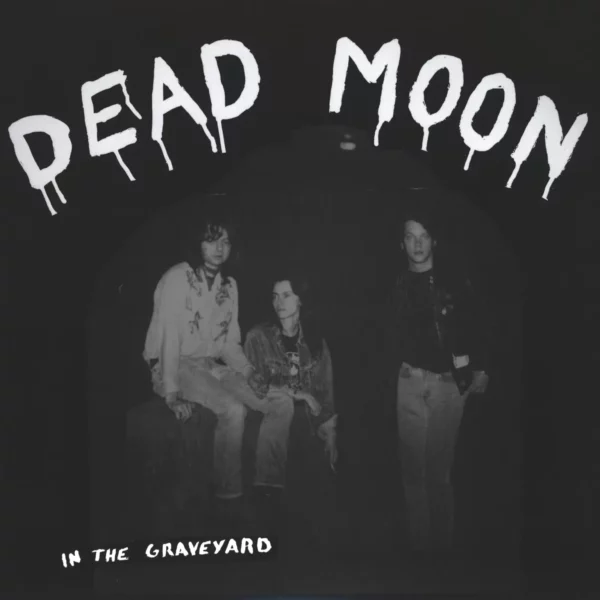 Dead Moon: In The Graveyard