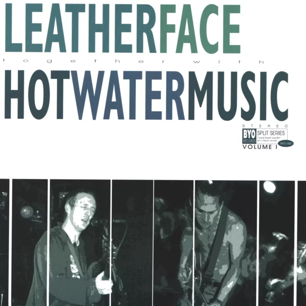 Leatherface / Hot Water Music: BYO Split Series / Volume I