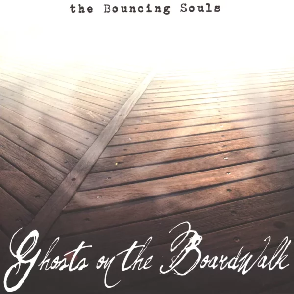 The Bouncing Souls: Ghosts On The Boardwalk