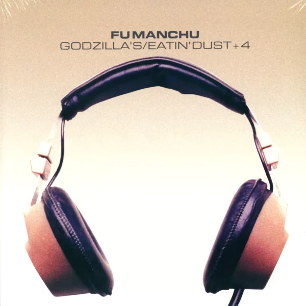 Fu Manchu: Godzilla's / Eatin' Dust +4