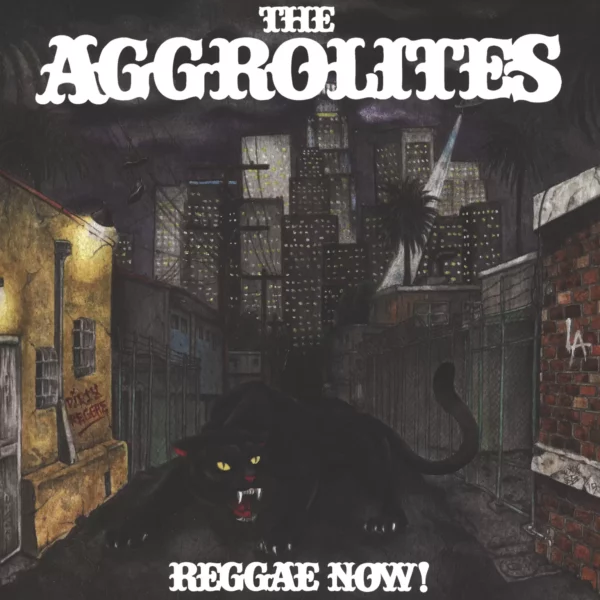 The Aggrolites: Reggae Now!