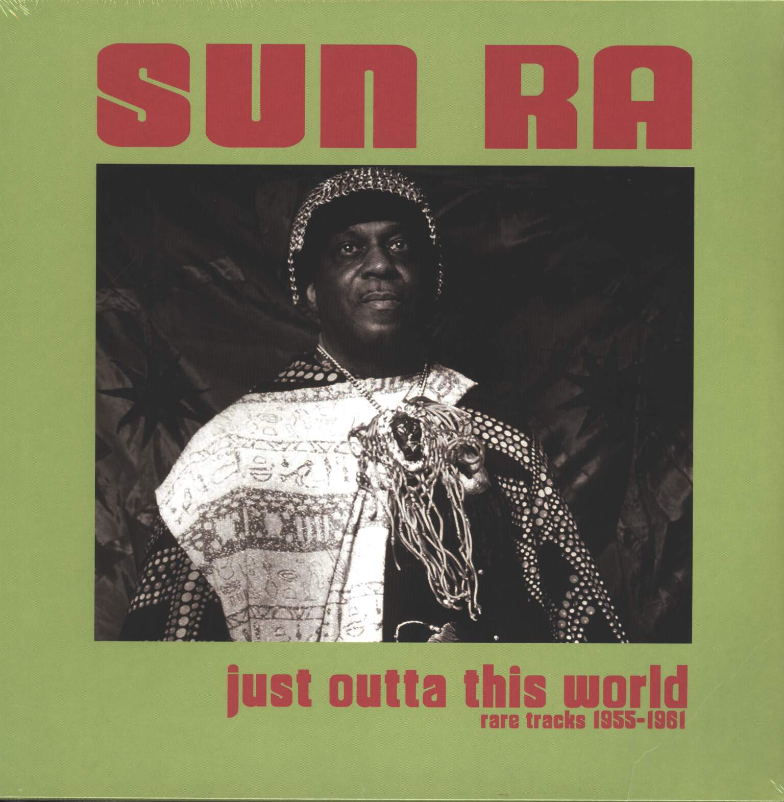 Sun Ra: Just Outta This World - Rare Tracks 1955-1961