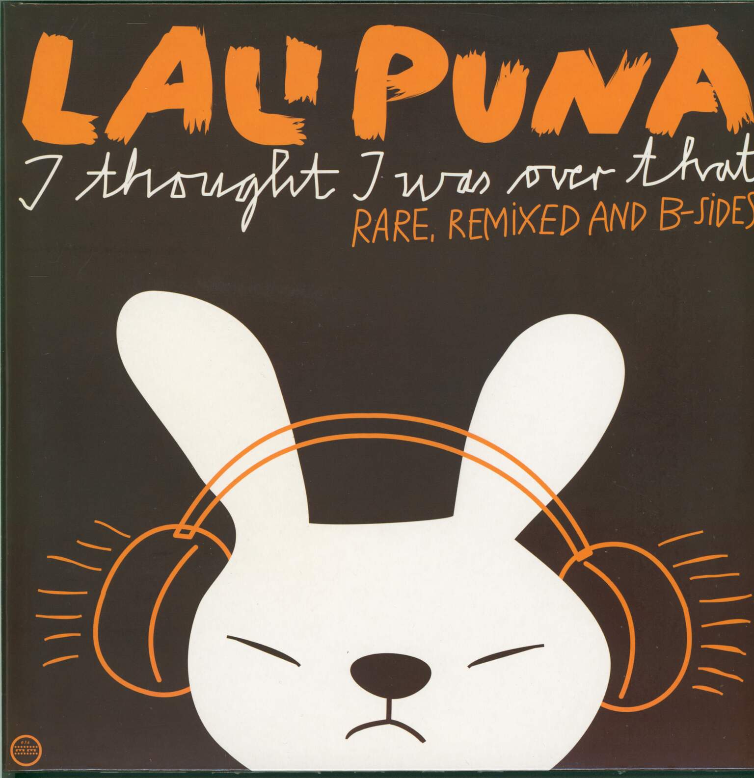 Lali Puna: I Thought I Was Over That: Rare, Remixed And B-Sides