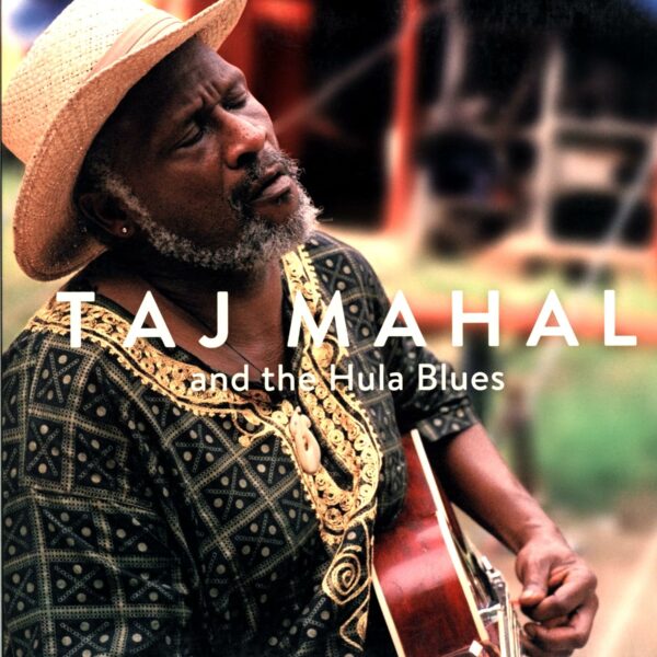 Taj Mahal / The Hula Blues Band: Taj Mahal And The Hula Blues