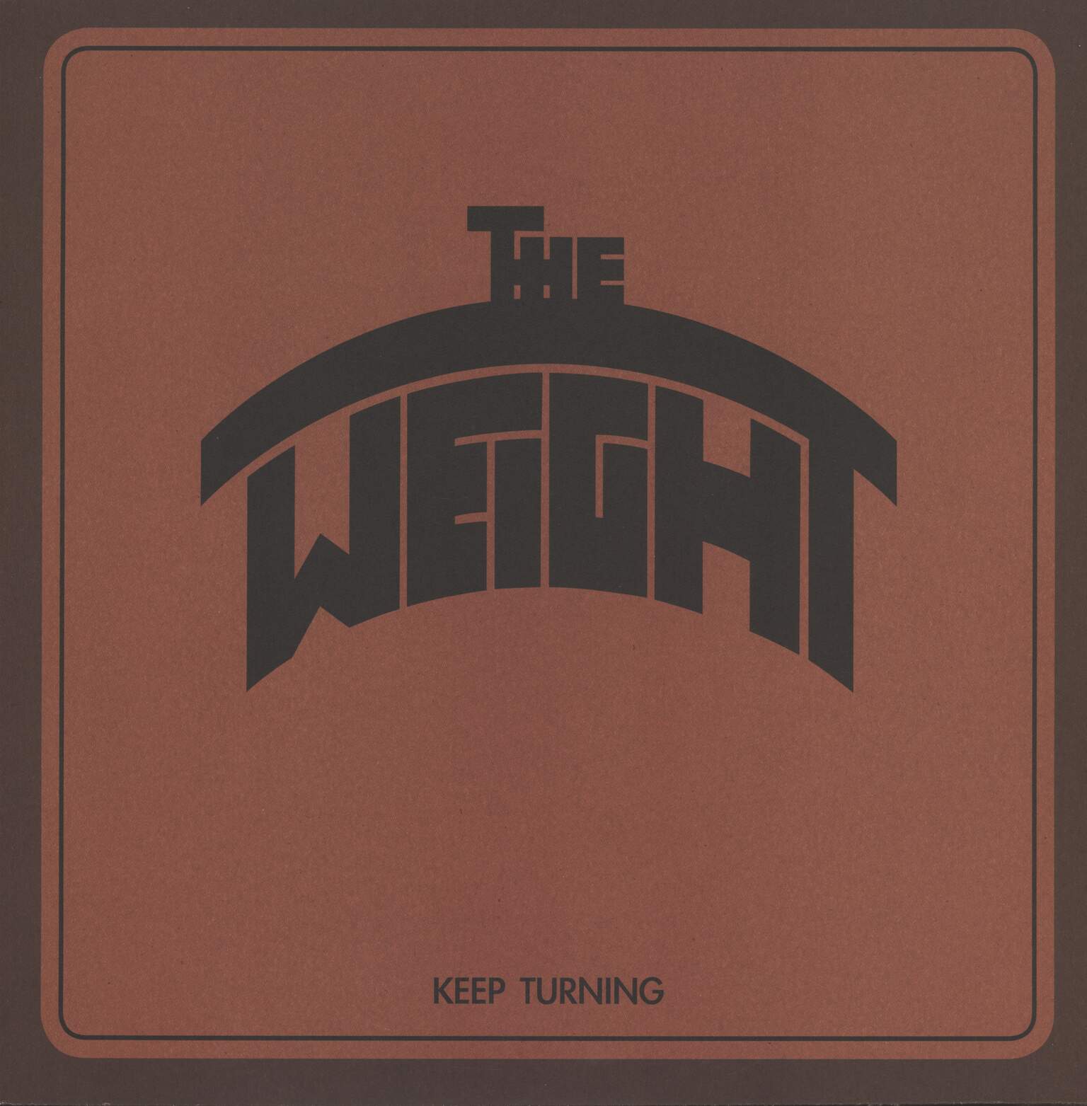 The Weight: Keep Turning