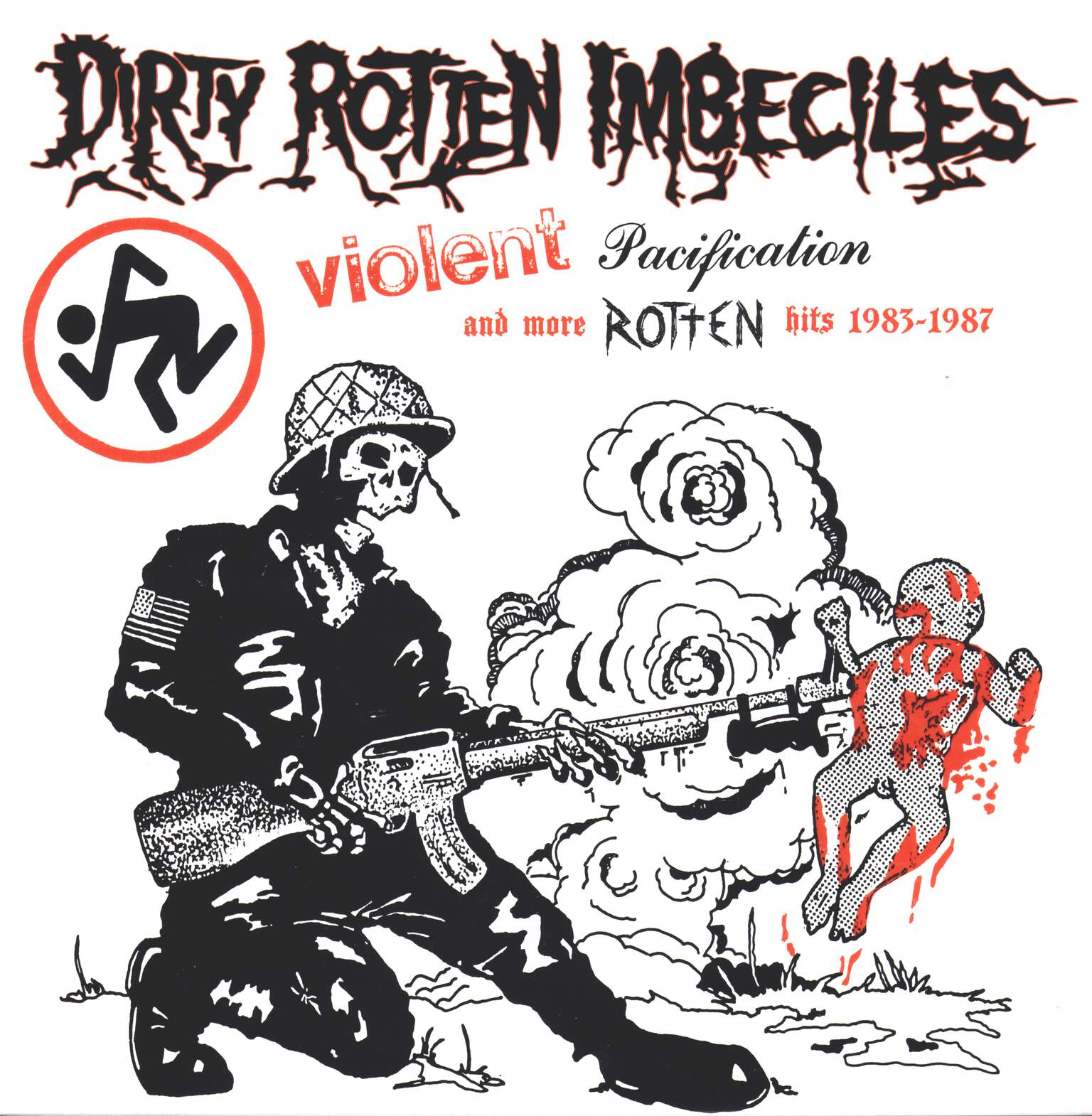 Dirty Rotten Imbeciles: Violent Pacification And More Rotten Hits 1983-1987