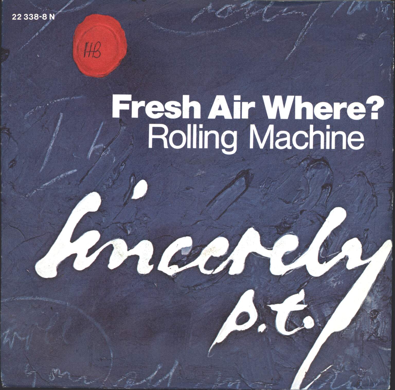 Sincerely P.T.: Fresh Air Where? / Rolling Machine
