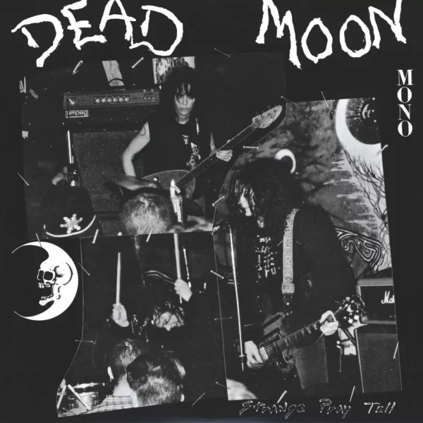 Dead Moon: Strange Pray Tell