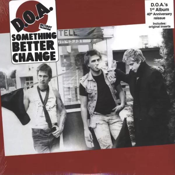 D.O.A.: Something Better Change