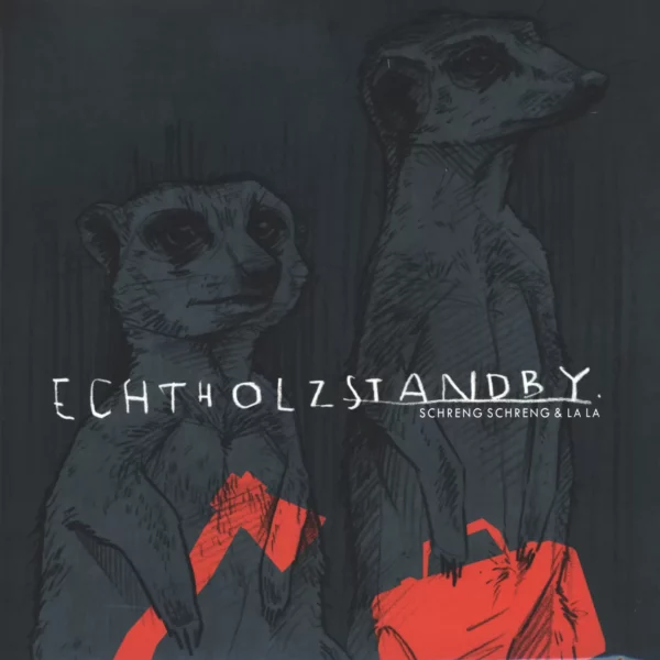 Schreng Schreng & La La: Echtholzstandby