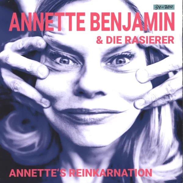 Annette Benjamin / Die Rasierer / Die Radierer: Annette's Reinkarnation / Reinkarnation