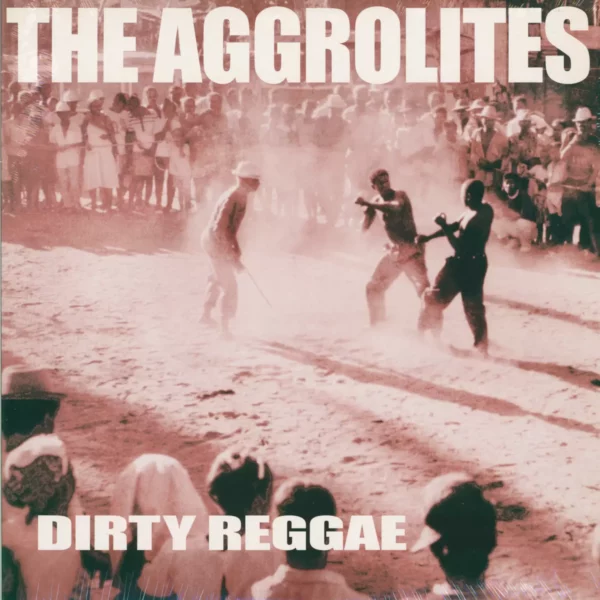 The Aggrolites: Dirty Reggae