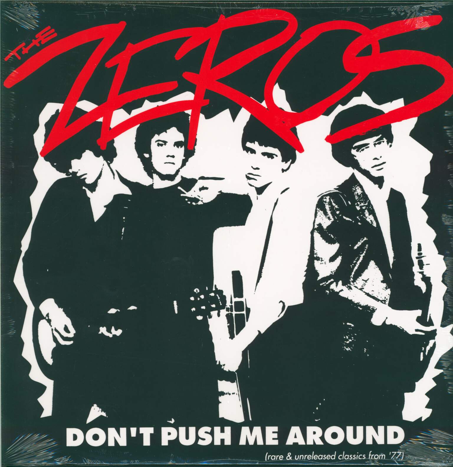 The Zeros: Don't Push Me Around (Rare & Unreleased Classics From '77)