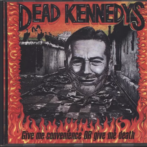 Dead Kennedys: Give Me Convenience Or Give Me Death