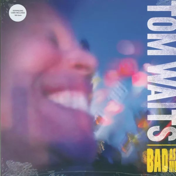 Tom Waits: Bad As Me