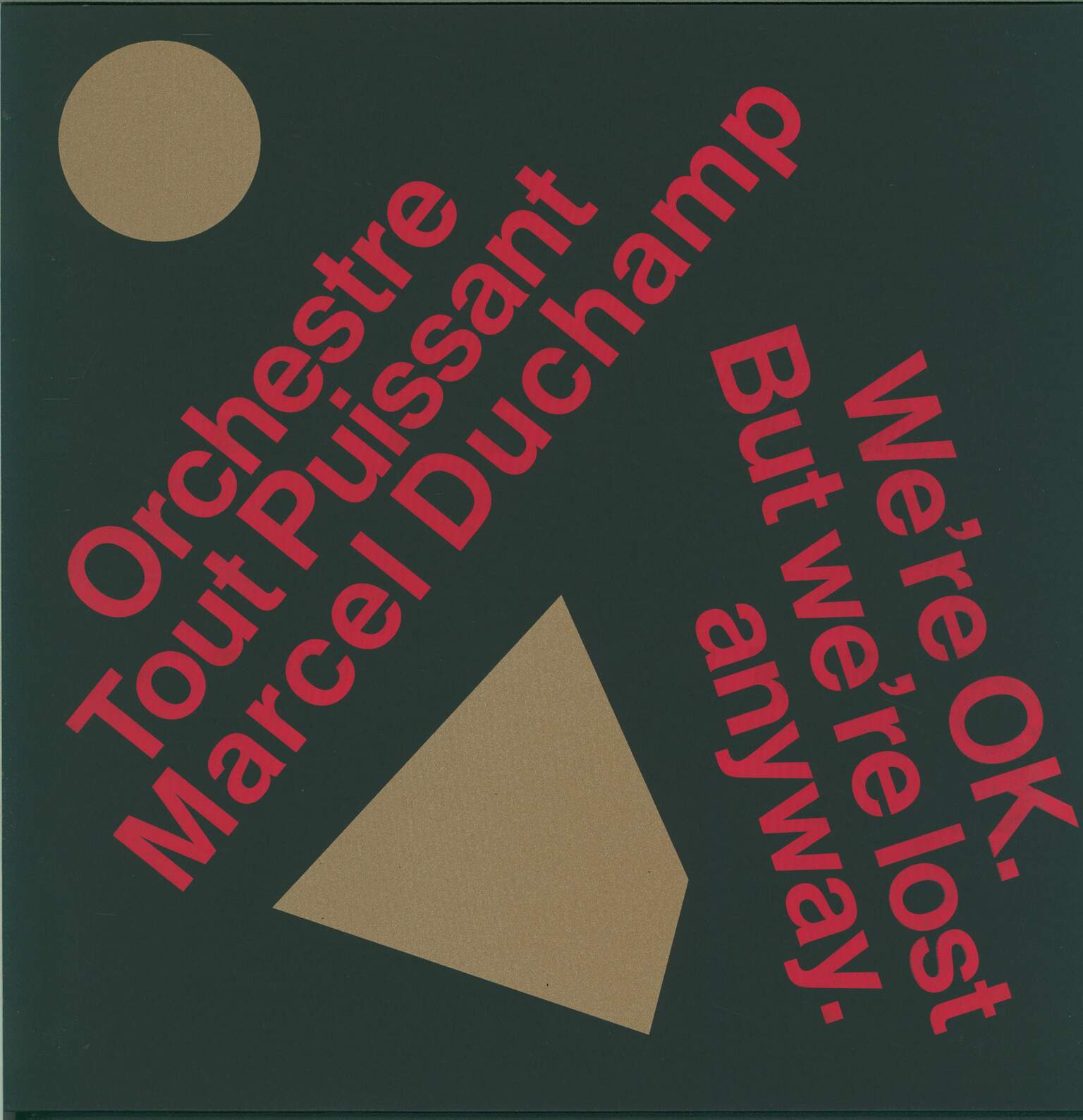 Orchestre Tout Puissant Marcel Duchamp: We're OK. But We're Lost Anyway