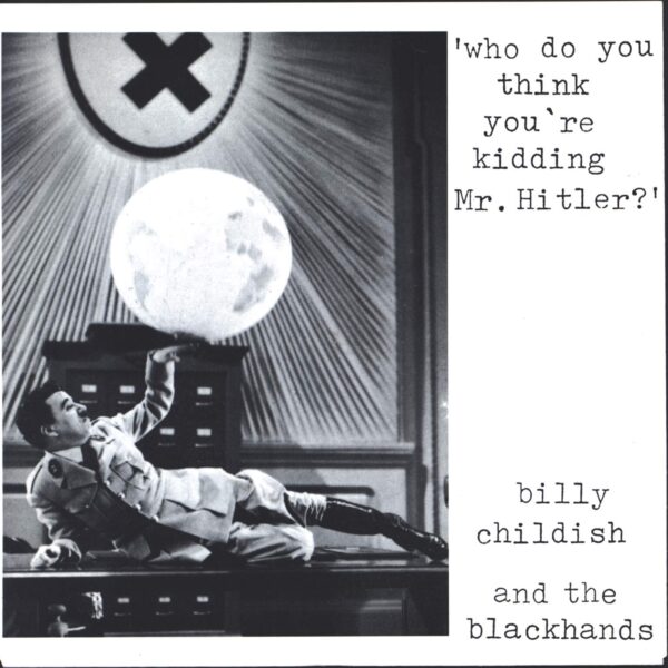 Billy Childish And The Blackhands: Who Do You Think You're Kidding Mr. Hitler?
