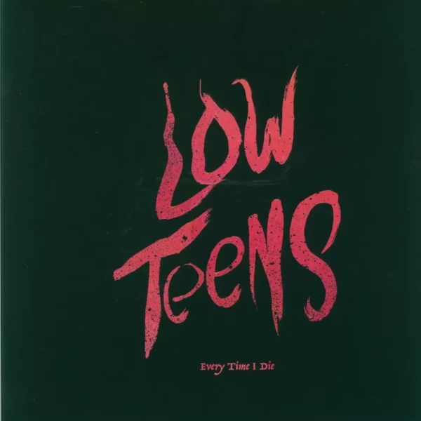 Every Time I Die: Low Teens