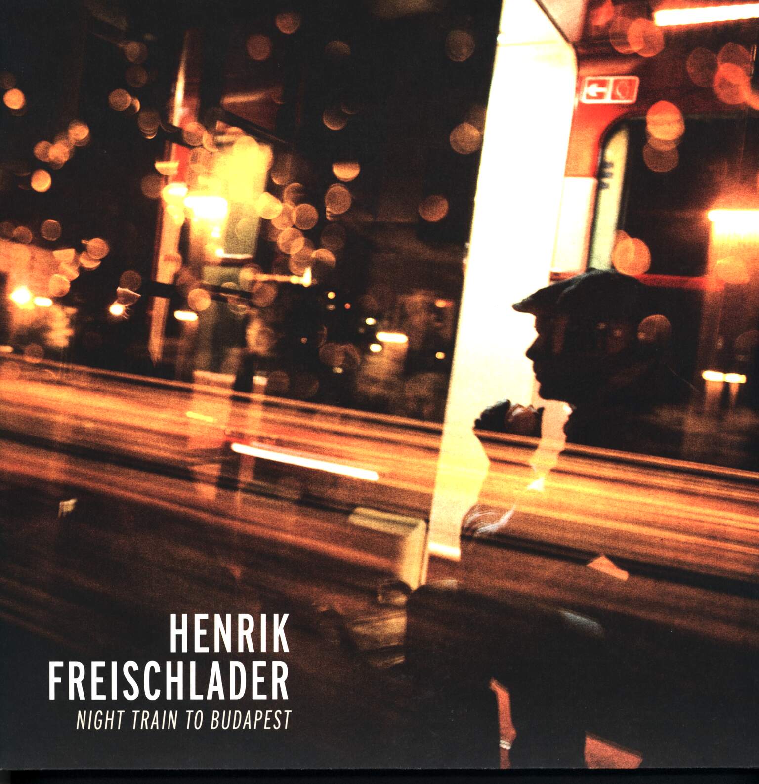 Henrik Freischlader: Night Train To Budapest