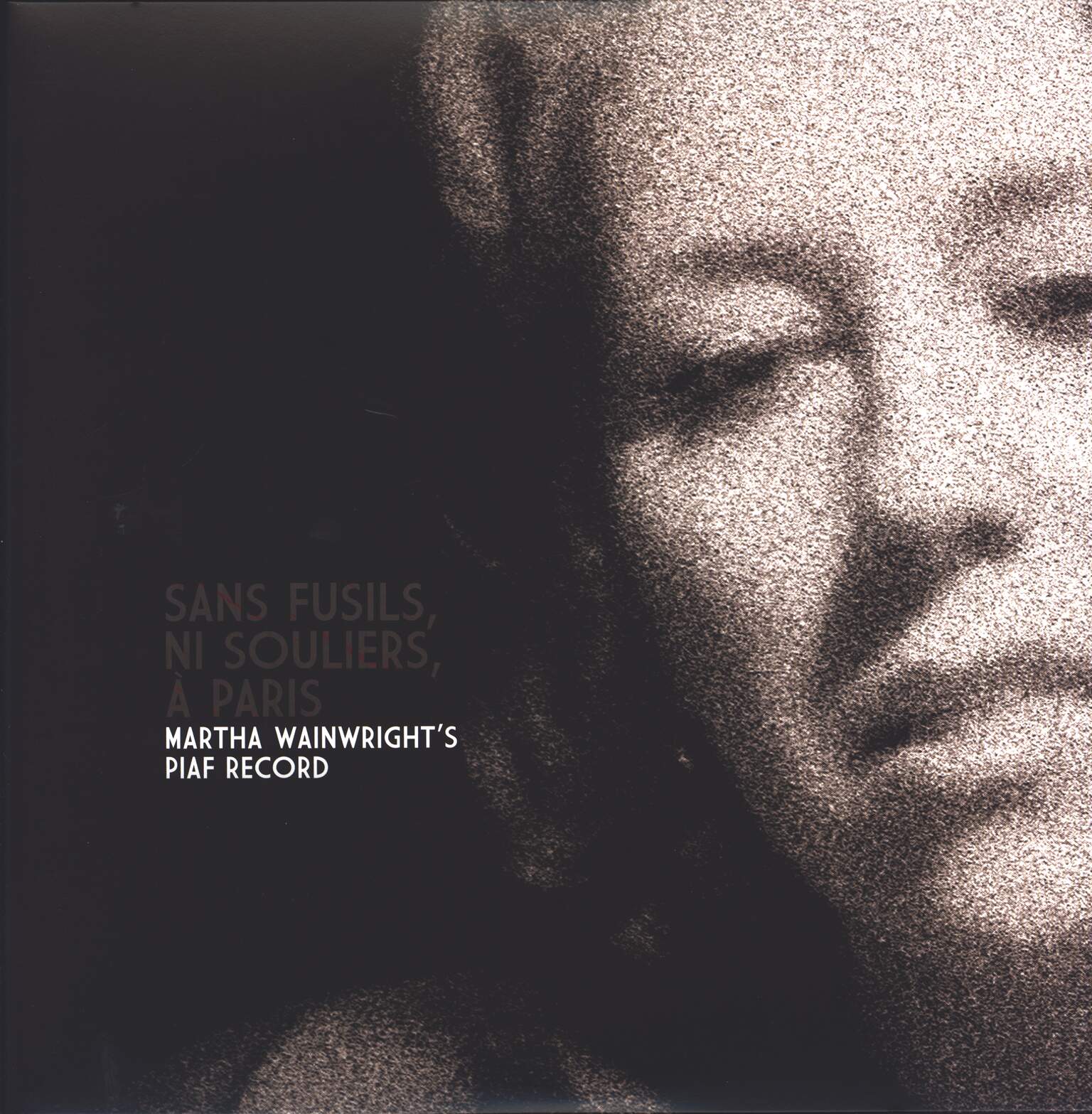 Martha Wainwright: Sans Fusils, Ni Souliers, A Paris: Martha Wainwright's Piaf Record