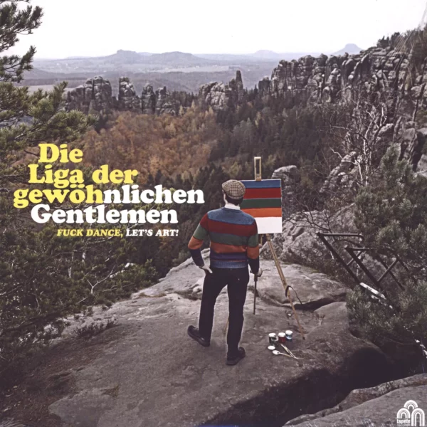 Die Liga Der Gewöhnlichen Gentlemen: Fuck Dance, Let's Art!