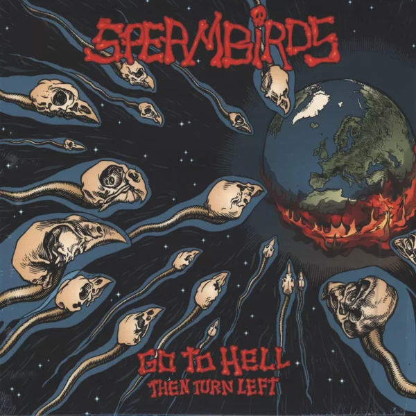 Spermbirds: Go To Hell Then Turn Left