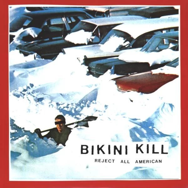 Bikini Kill: Reject All American