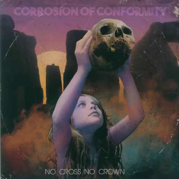 Corrosion Of Conformity: No Cross No Crown