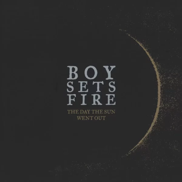 Boysetsfire: The Day The Sun Went Out