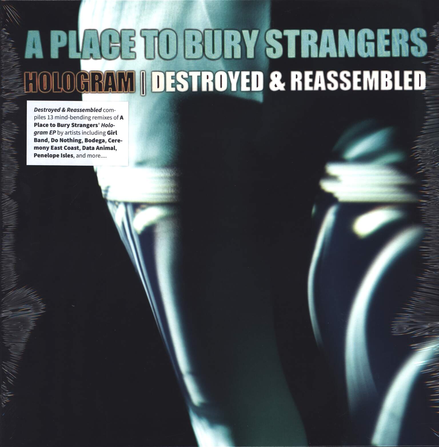 A Place To Bury Strangers: Hologram - Destroyed & Reassembled