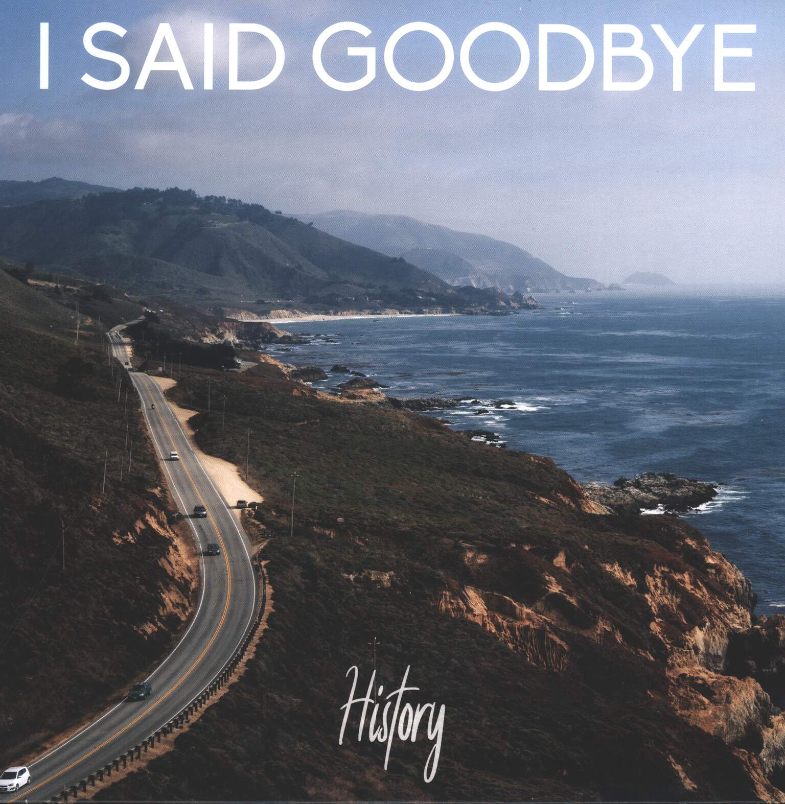 I Said Goodbye: History
