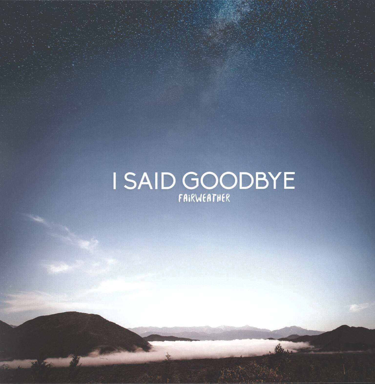 I Said Goodbye: Fairweather