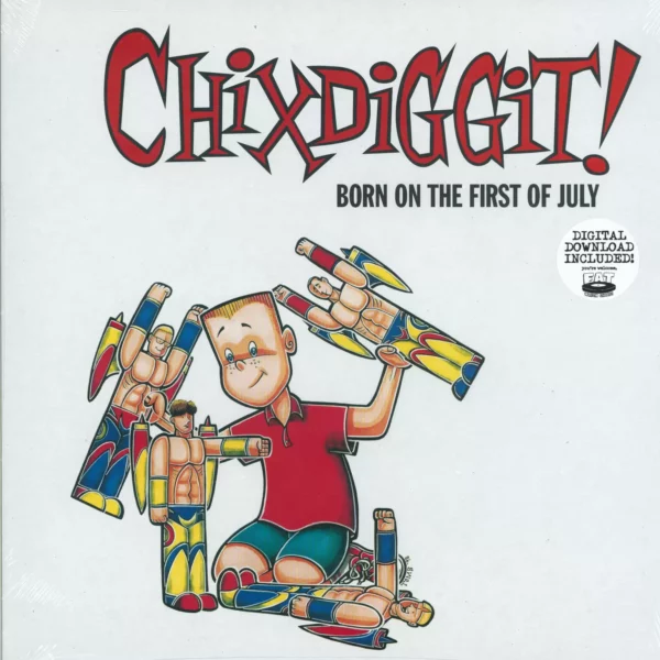Chixdiggit: Born On The First Of July