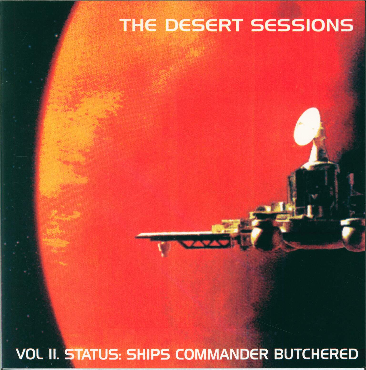 The Desert Sessions: Vol II. Status: Ships Commander Butchered