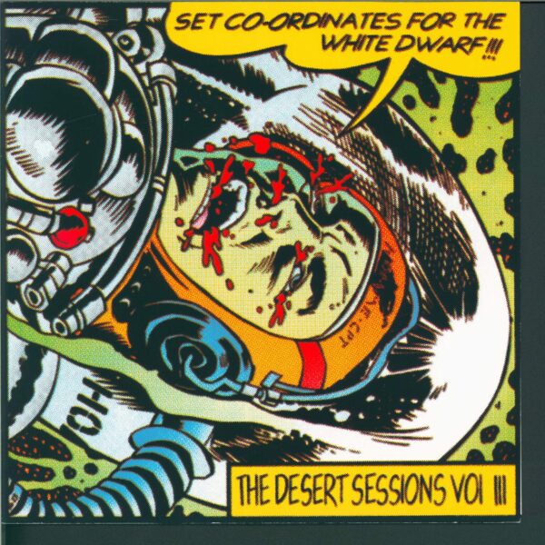 The Desert Sessions: Vol III. Set Co-Ordinates For The White Dwarf!!!